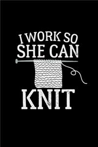 I work so she can knit: 6x9 Knit and Crochet - grid - squared paper - notebook - notes