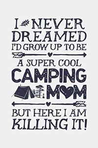 I Never Dreamed Id Grow Up To Be a Super Cool Camping Mom But Here I Am Killing It