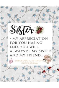 Unbiological Sister Gifts Appreciation Guided Journal
