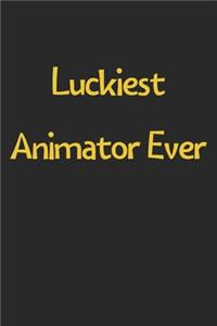 Luckiest Animator Ever