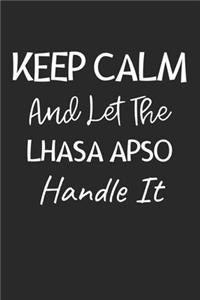 Keep Calm And Let The Lhasa Apso Handle It