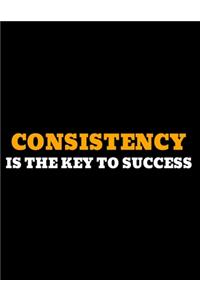 Consistency Is The Key To Success