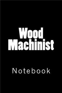 Wood Machinist