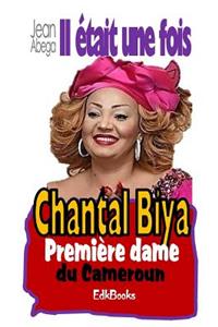 Il était une fois Chantal Biya, première dame du Camroun