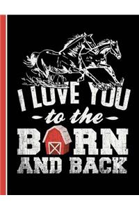 Running Horses I Love You to the Barn and Back Notebook