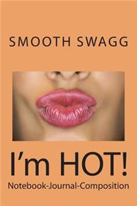 I'm HOT!