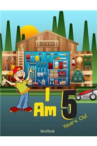 I Am 5 Years Old Notebook: Shed Garden Tool Storage