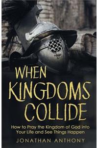 When Kingdoms Collide