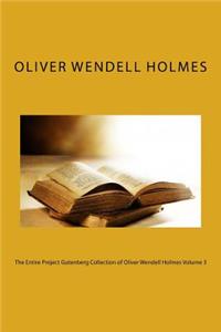 The Entire Project Gutenberg Collection of Oliver Wendell Holmes Volume 3