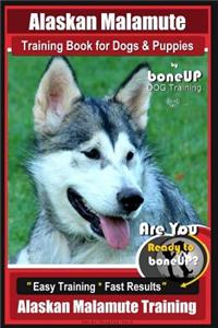 Alaskan Malamute Training Book for Dogs & Puppies by Boneup Dog Training