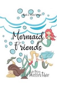Mermaid Friends 2019 Diary: Black and White Version