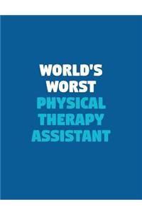 World's Worst Physical Therapy Assistant