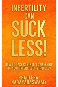 Infertility Can SUCK LESS!