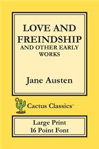 Love and Freindship and other Early Works (Cactus Classics Large Print)