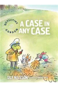 Detective Gordon: A Case in Any Case