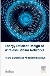 Energy Efficient Design of Wireless Sensor Networks