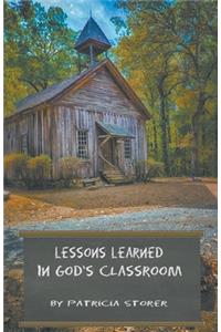 Lessons Learned in God's Classroom