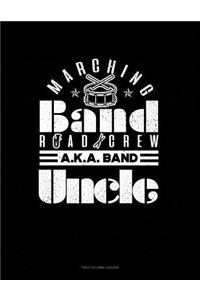 Marching Band Road Crew A.K.a Band Uncle