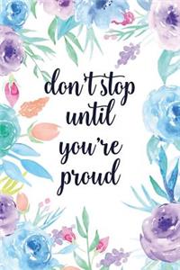 Don't Stop Until You're Proud