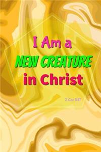 I Am a New Creature in Christ
