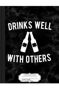 Drinks Well with Others Composition Notebook
