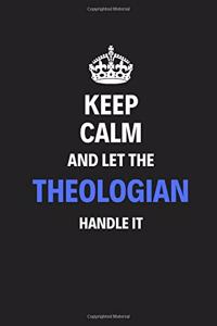 Keep Calm And Let The Theologian Handle It