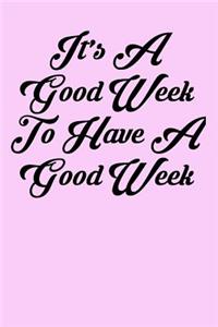 It's a Good Week to Have a Good Week
