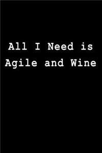All I Need Is Agile and Wine