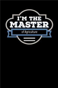 I'm the Master of Agriculture