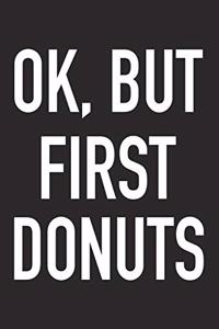 Ok, But First Donuts