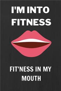 I'm Into Fitness, Fitness In My Mouth