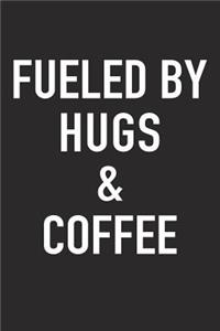 Fueled by Hugs and Coffee