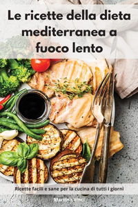 ricette della dieta mediterranea a fuoco lento