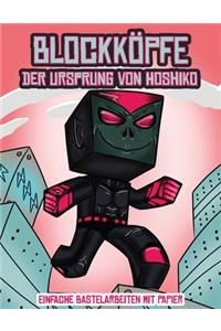 Einfache Bastelarbeiten mit Papier (Blockköpfe - Der Ursprung von Hoshiko)