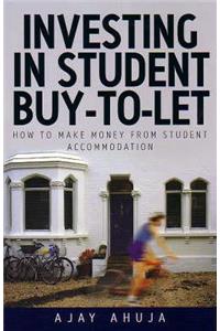 Investing in Student Buy-To-Let: How to Make Money from Student Accomodation