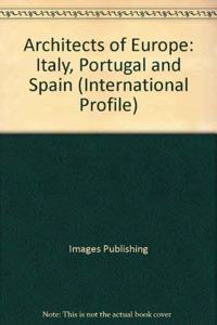 Architects of Europe: Italy, Portugal and Spain