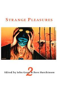 Strange Pleasures 2