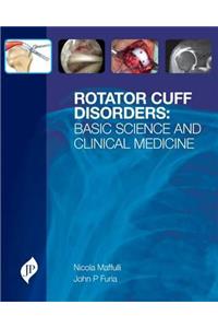 Rotator Cuff Disorders: Basic Science and Clinical Medicine