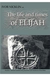 Ivor Nicklin on The Life and Times of Elijah
