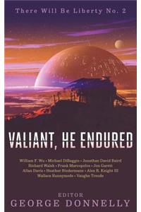 Valiant, He Endured