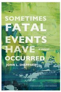 Sometimes Fatal Events Have Occurred