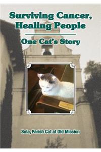 Surviving Cancer, Healing People: One Cat's Story