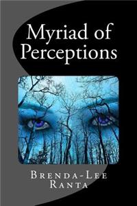 Myriad of Perceptions