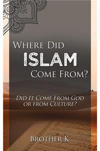 Where Did Islam Come From?