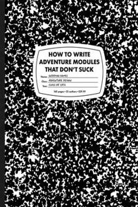 How to Write Adventure Modules That Don't Suck