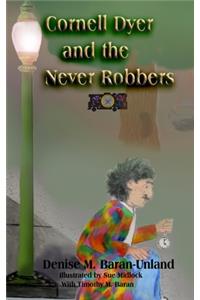Cornell Dyer and the Never Robbers