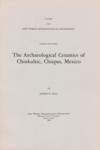 The Archaeological Ceramics of Chinkultic, Chiapas, Mexico, 43