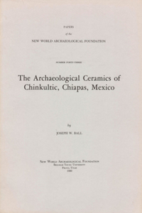 The Archaeological Ceramics of Chinkultic, Chiapas, Mexico, 43