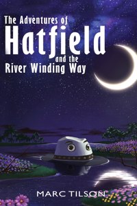 Adventures of Hatfield and the River Winding Way