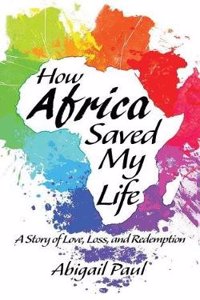 How Africa Saved My Life
